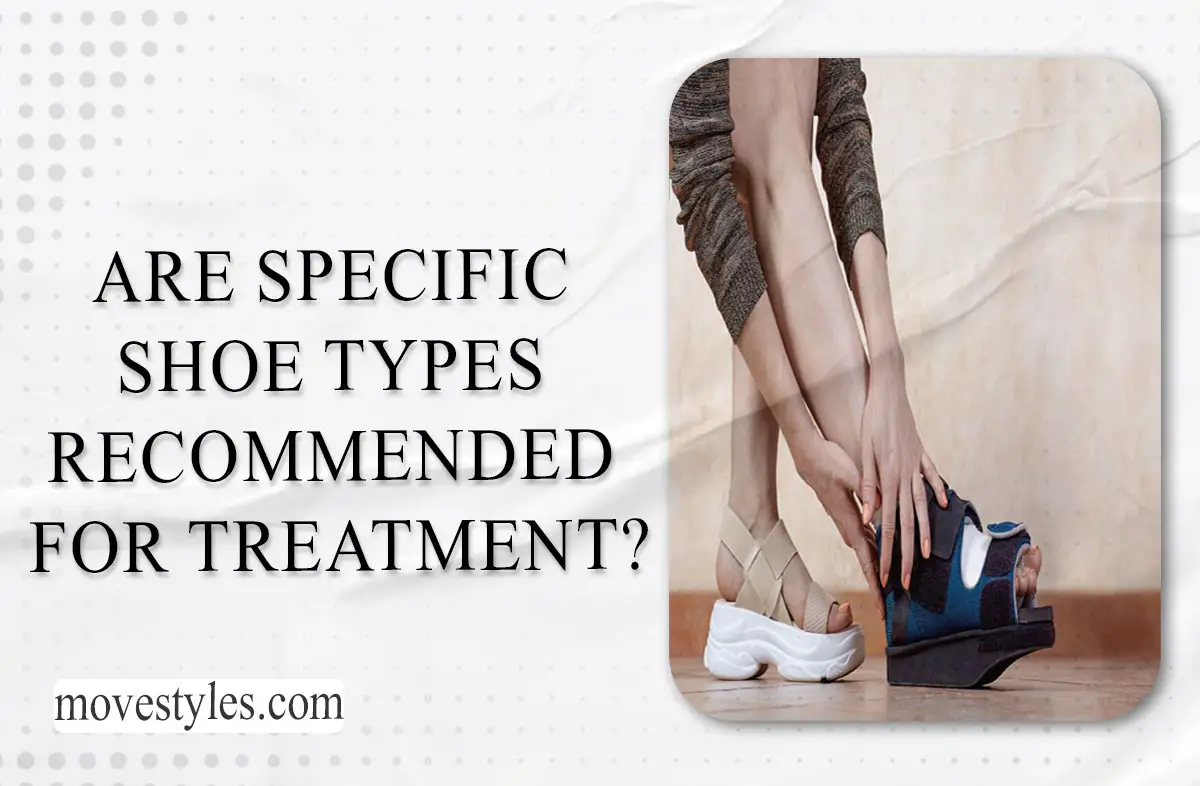 Are specific shoe types recommended for treatment? - Move Style