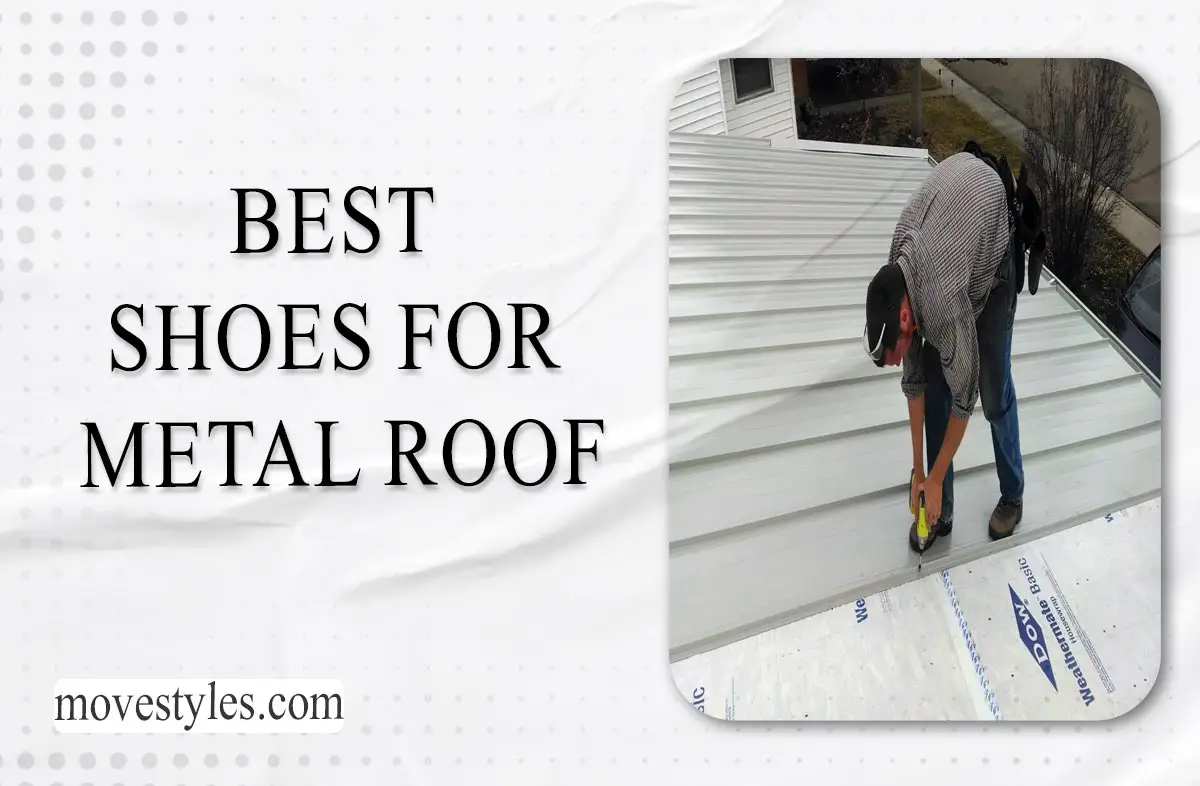 Best Shoes for Metal Roof [Reviews & Rated 2023]