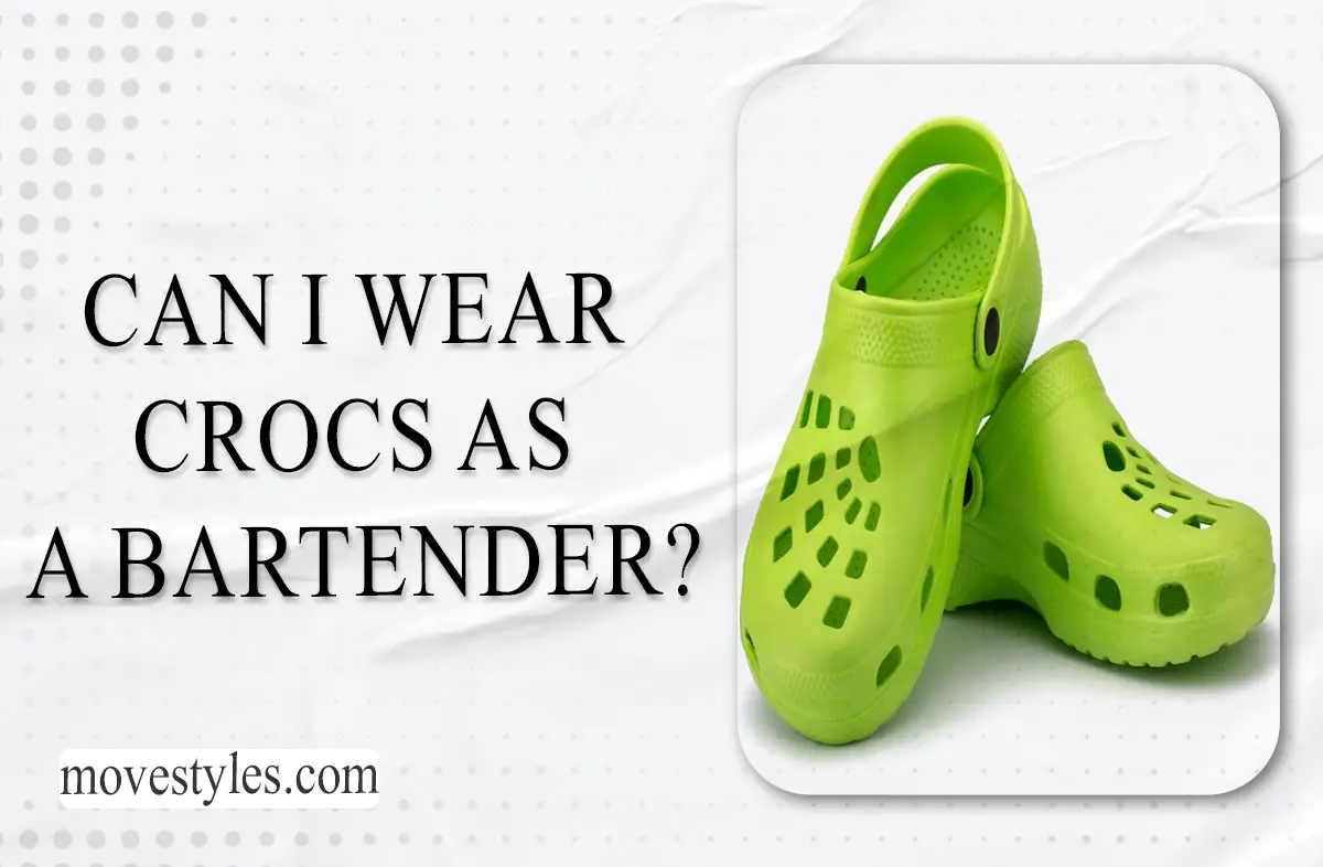 Can I wear Crocs as a Bartender? (Complete Guide)