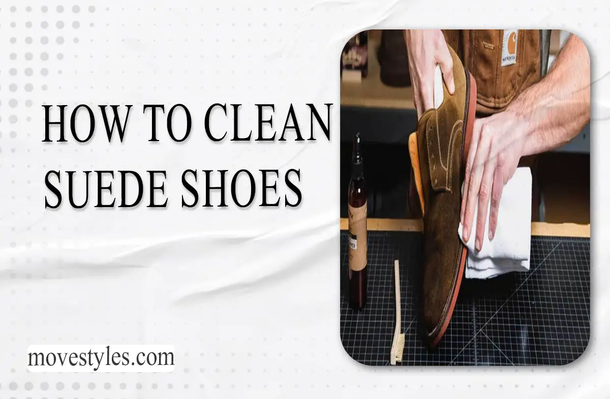 How to Clean Suede Shoes? [A Comprehensive Guide]