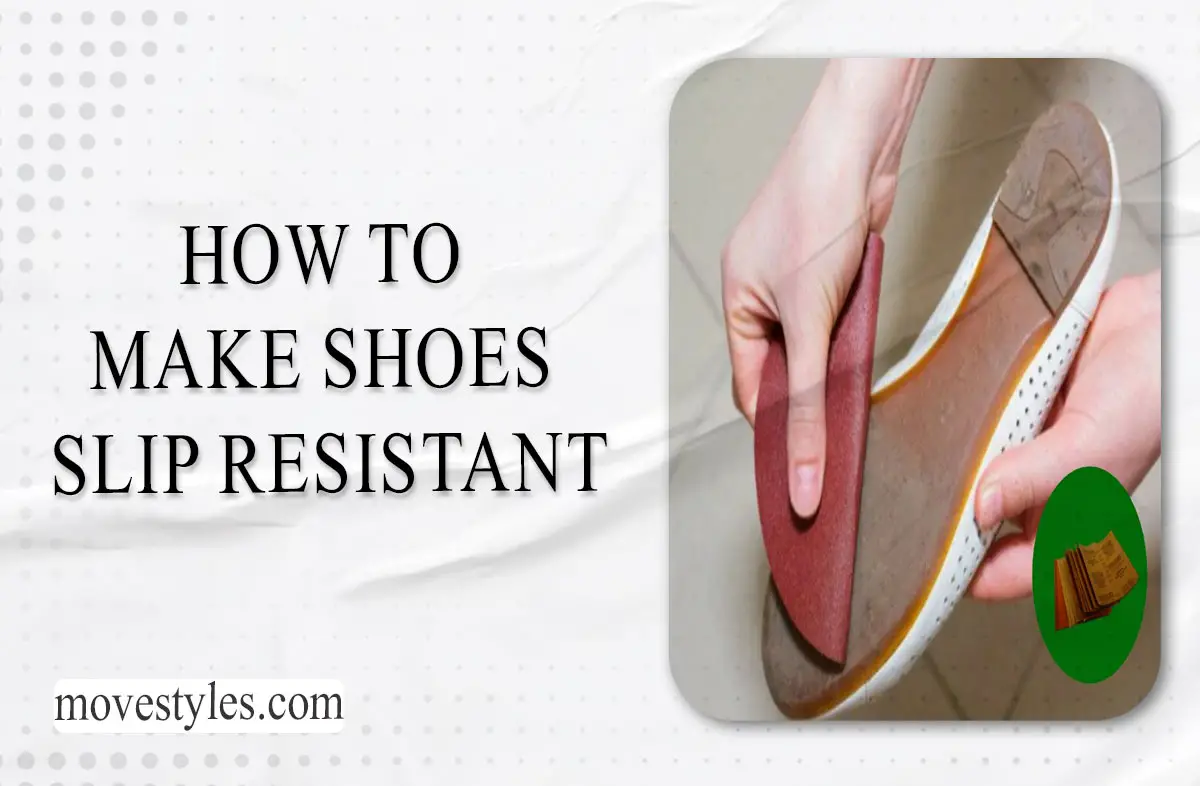 How To Make Shoes Slip Resistant? [Different Ways]