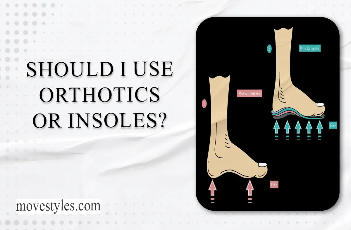 Should I Use Orthotics or Insoles?