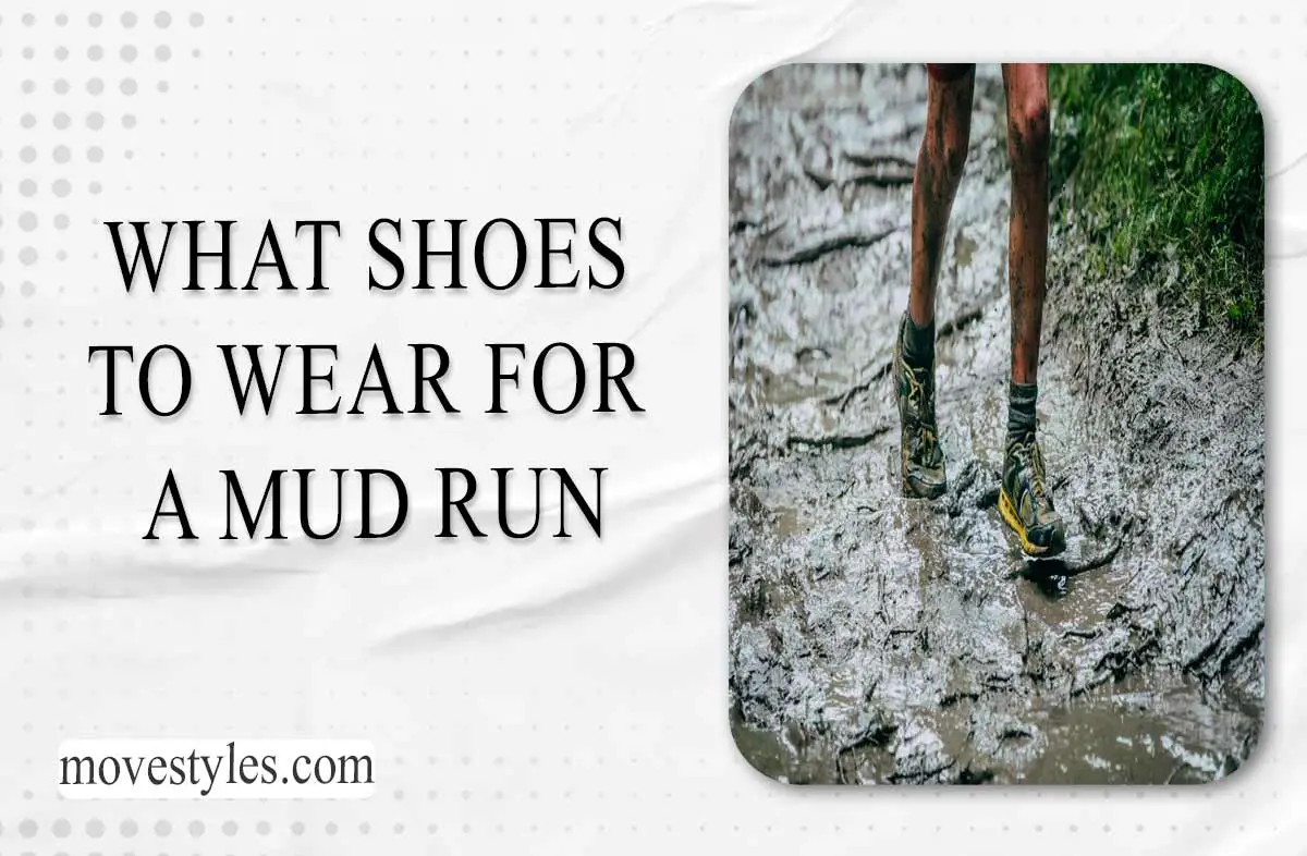 What Shoes To Wear For A Mud Run? Best Option of 2024