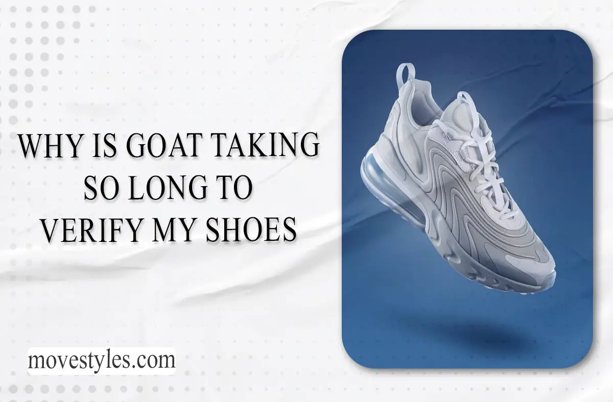 Why Is Goat Taking So Long To Verify My Shoes (Reasons)